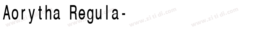 Aorytha Regula字体转换 Aorytha Regula字体转换